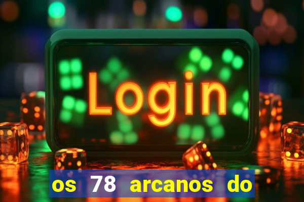 os 78 arcanos do tarot e seus significados pdf